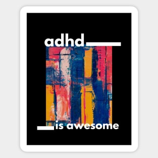 Adhd is awesome Sticker